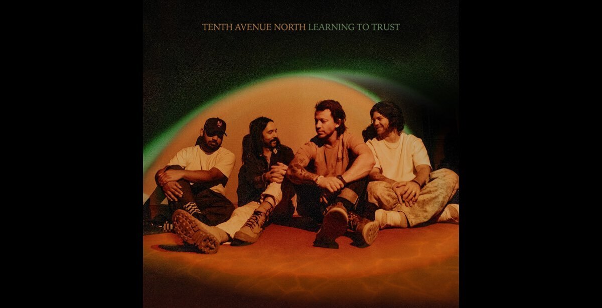Tenth Avenue North - Learning to Trust Tour